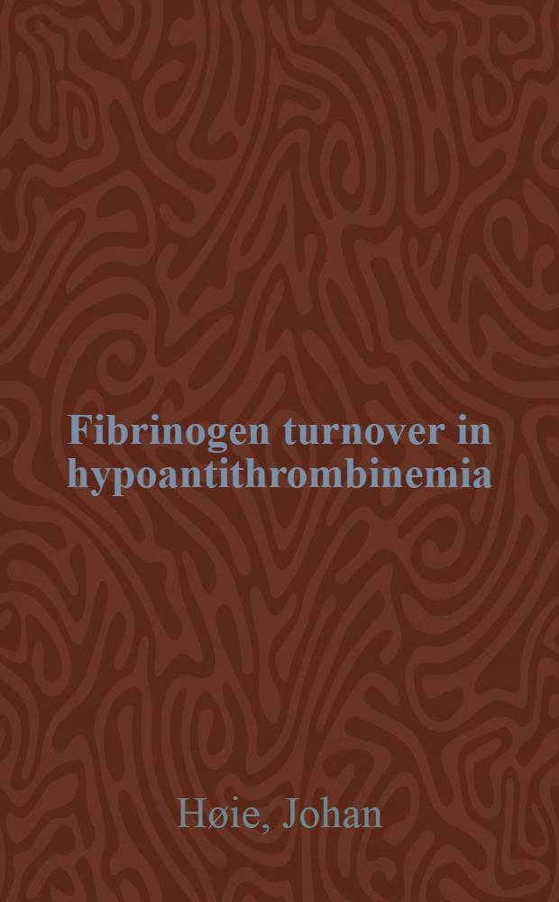 [Fibrinogen turnover in hypoantithrombinemia]