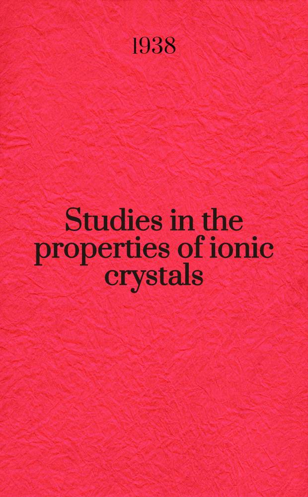 Studies in the properties of ionic crystals