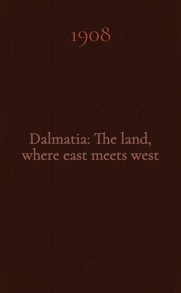 Dalmatia : The land, where east meets west