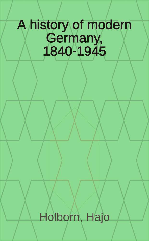 A history of modern Germany, 1840-1945