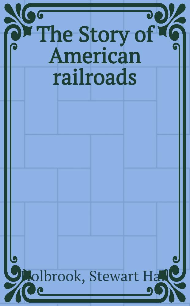 The Story of American railroads