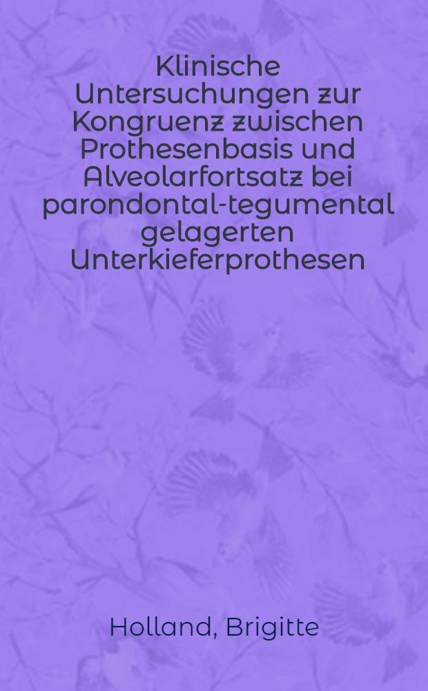 Klinische Untersuchungen zur Kongruenz zwischen Prothesenbasis und Alveolarfortsatz bei parondontal-tegumental gelagerten Unterkieferprothesen : Inaug.-Diss