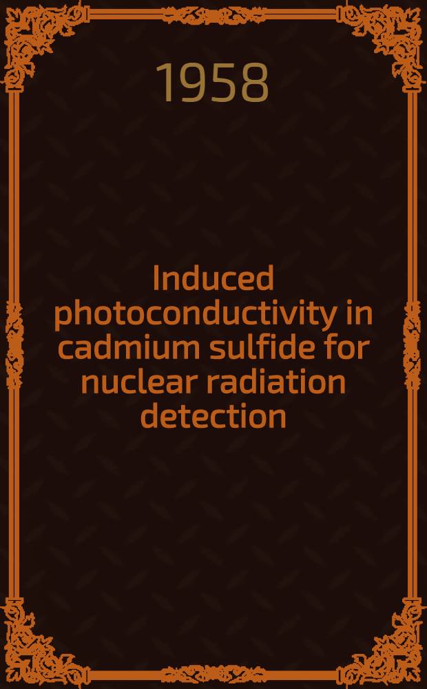 Induced photoconductivity in cadmium sulfide for nuclear radiation detection