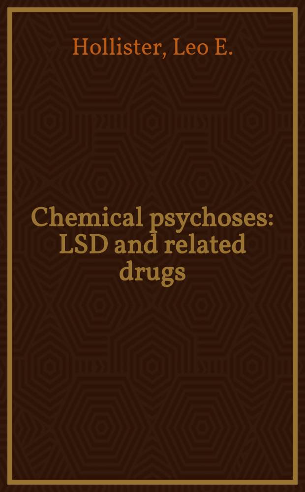 Chemical psychoses : LSD and related drugs
