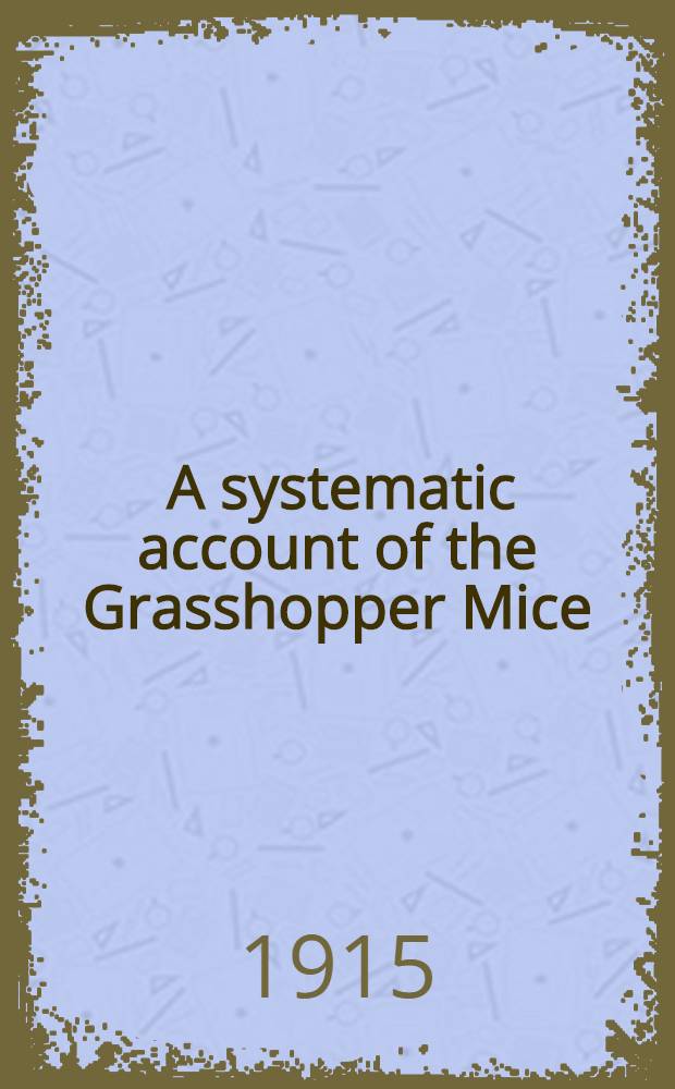 [A systematic account of the Grasshopper Mice
