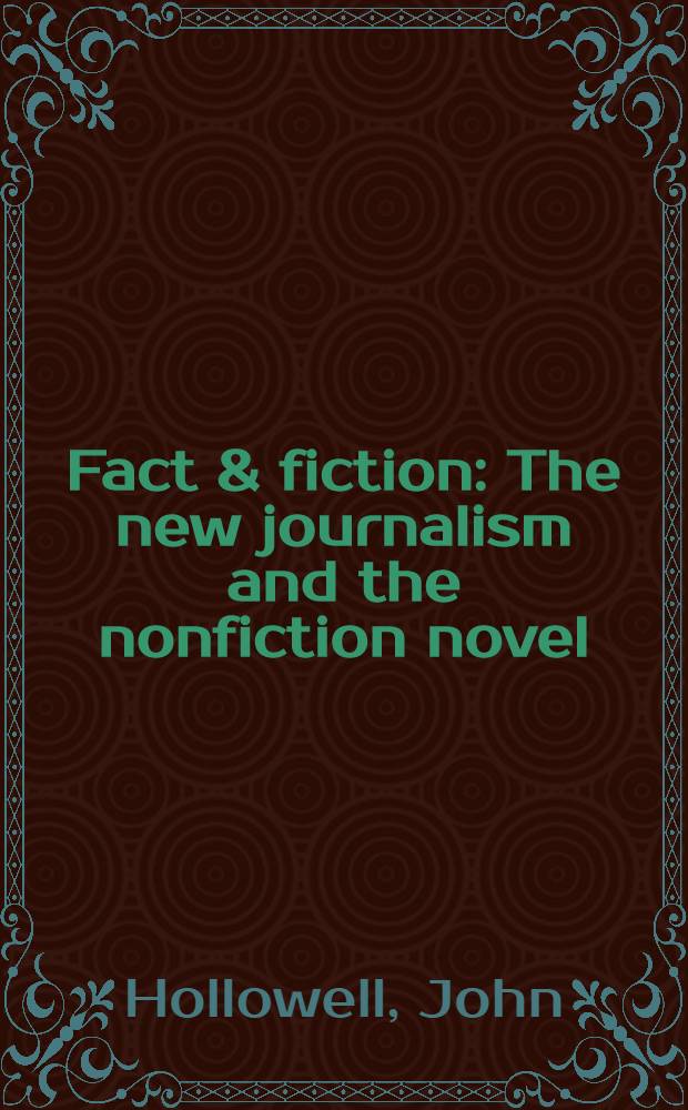 Fact & fiction : The new journalism and the nonfiction novel