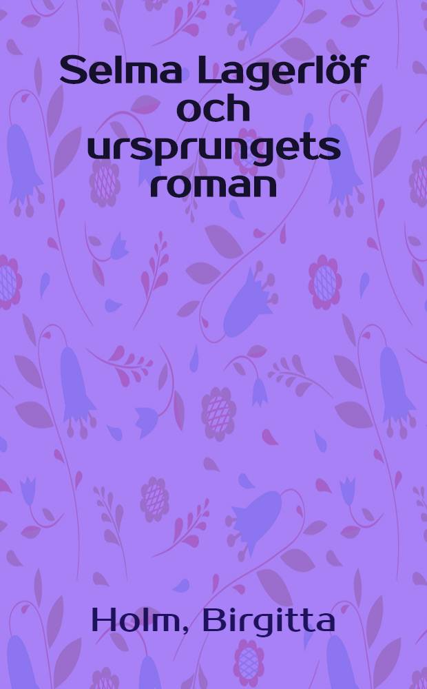 Selma Lagerlöf och ursprungets roman