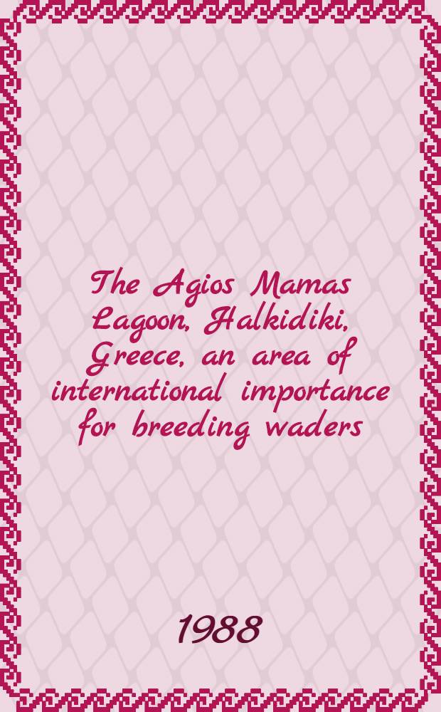 The Agios Mamas Lagoon, Halkidiki, Greece, an area of international importance for breeding waders