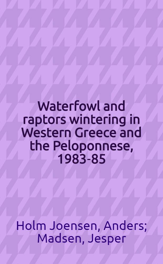 Waterfowl and raptors wintering in Western Greece and the Peloponnese, 1983-85