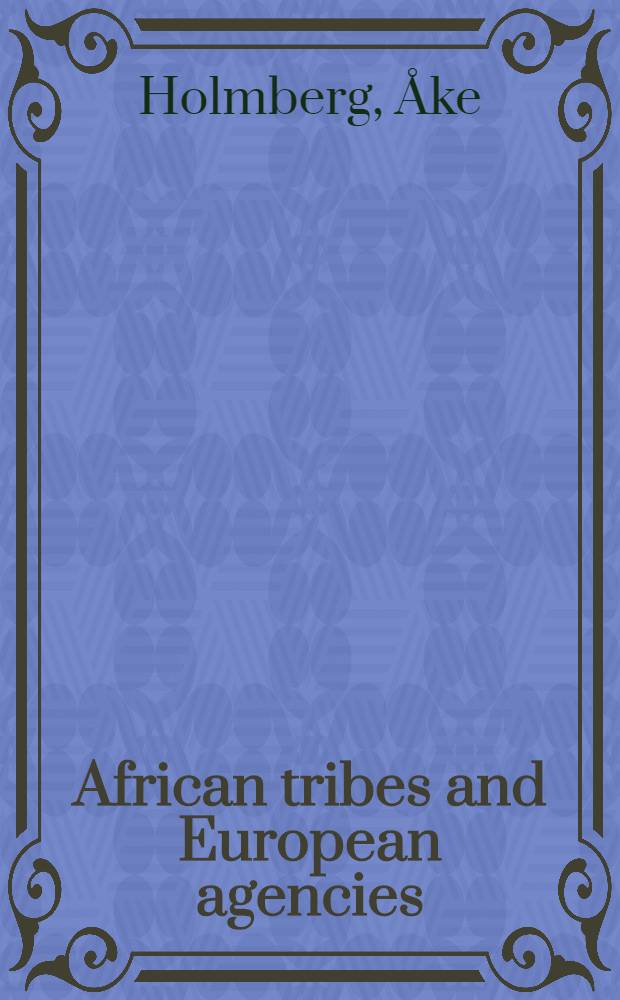 African tribes and European agencies : Colonialism and humanitarianism in British South and East Africa 1870-1895