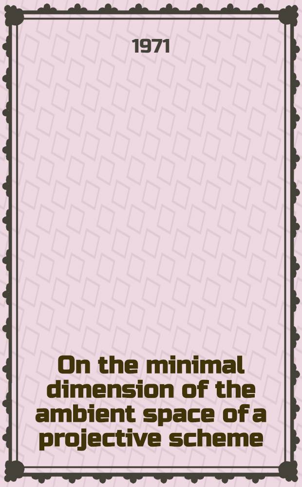 On the minimal dimension of the ambient space of a projective scheme