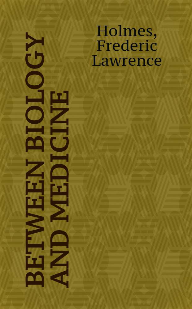Between biology and medicine: the formation of intermediary metabolism : Four lectures delivered at the Intern. summer school in history of science, Uppsala, July 1990
