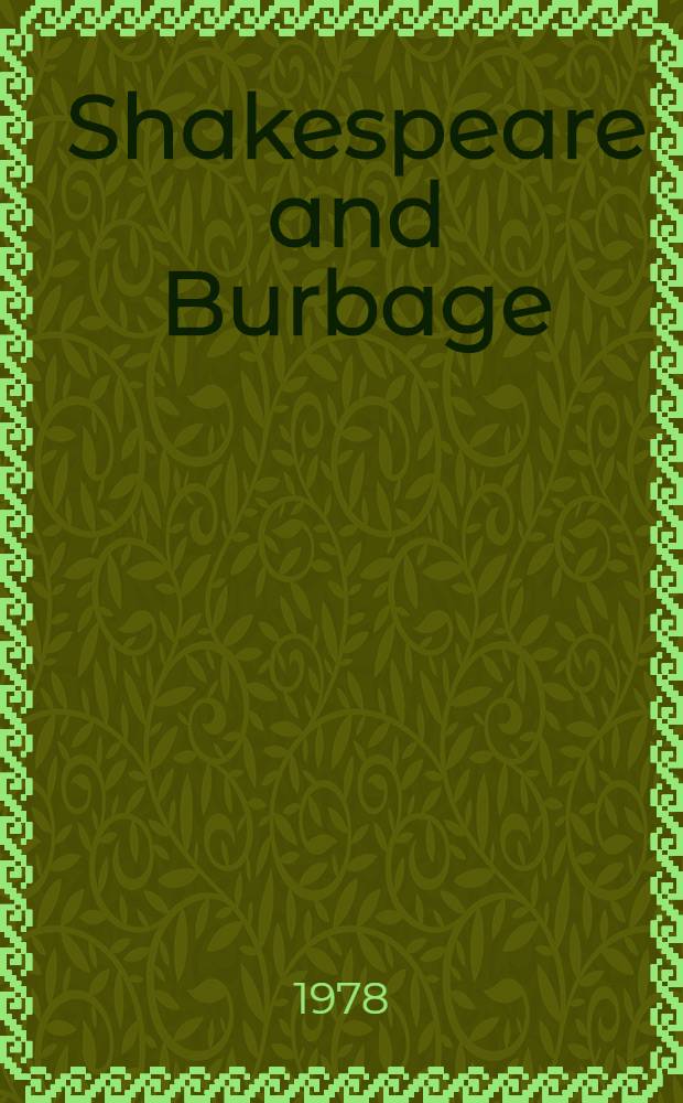 Shakespeare and Burbage : The sound of Shakespeare as devised to suit the voice a. talents of his principal player