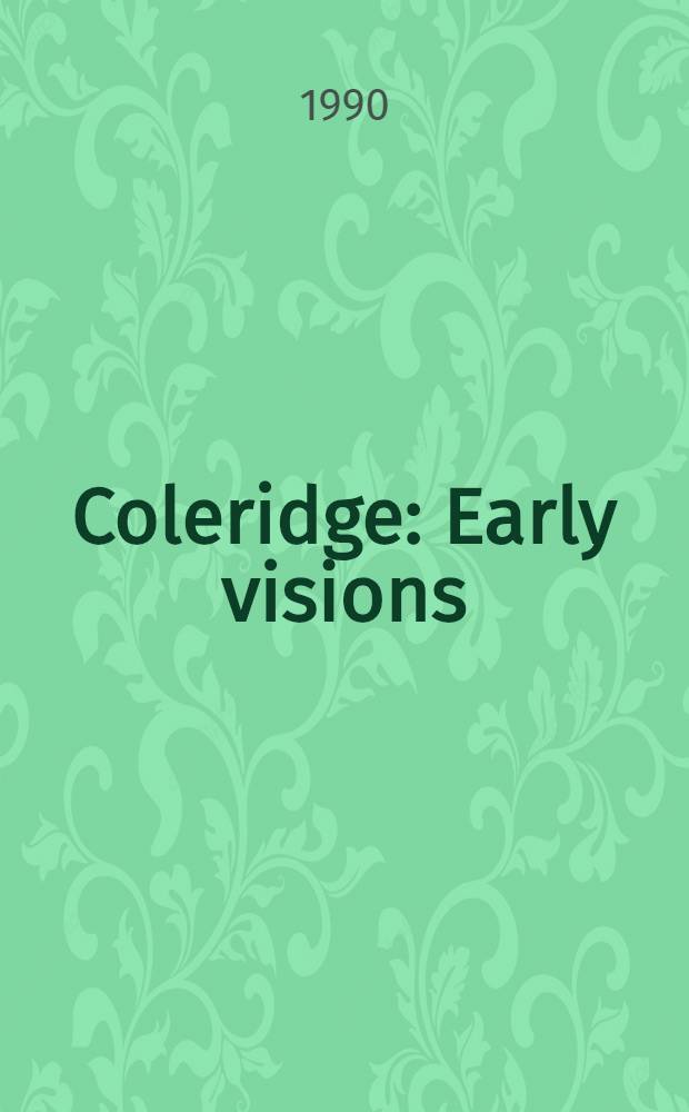 Coleridge : Early visions