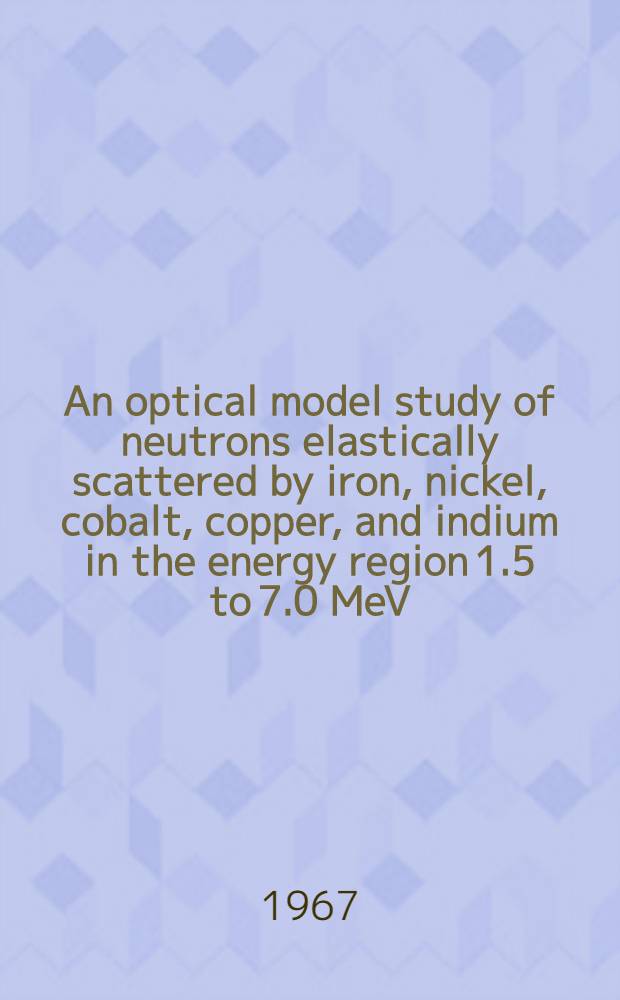 An optical model study of neutrons elastically scattered by iron, nickel, cobalt, copper, and indium in the energy region 1.5 to 7.0 MeV