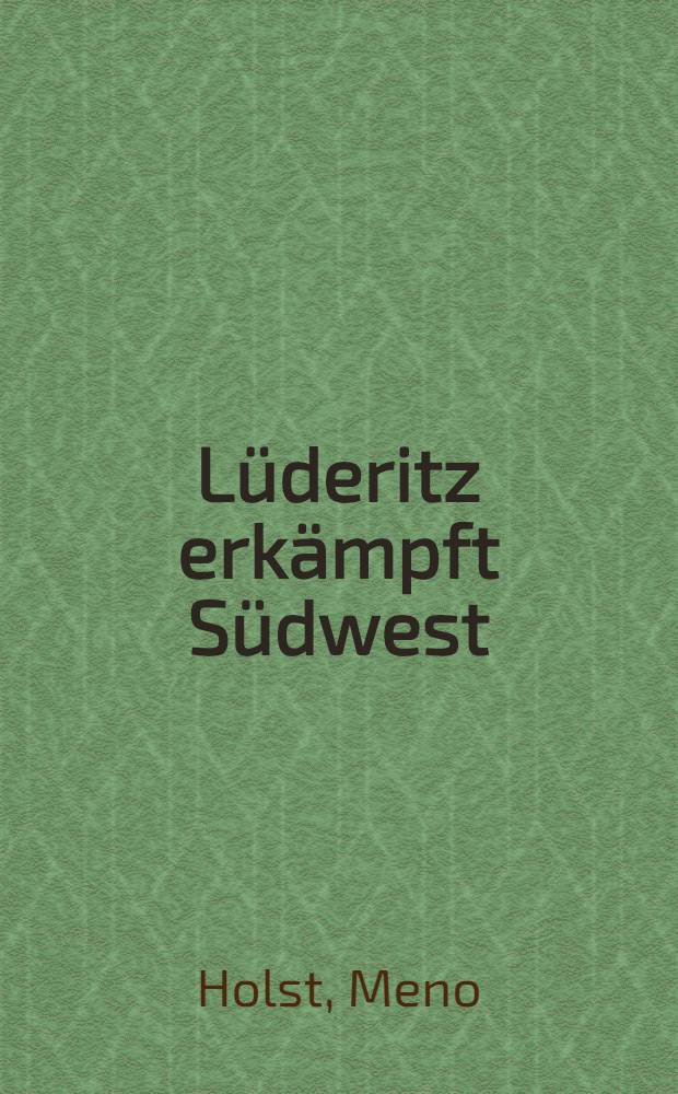 Lüderitz erkämpft Südwest