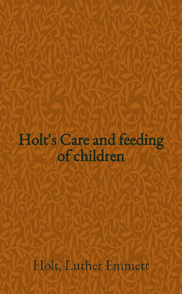 Holt's Care and feeding of children