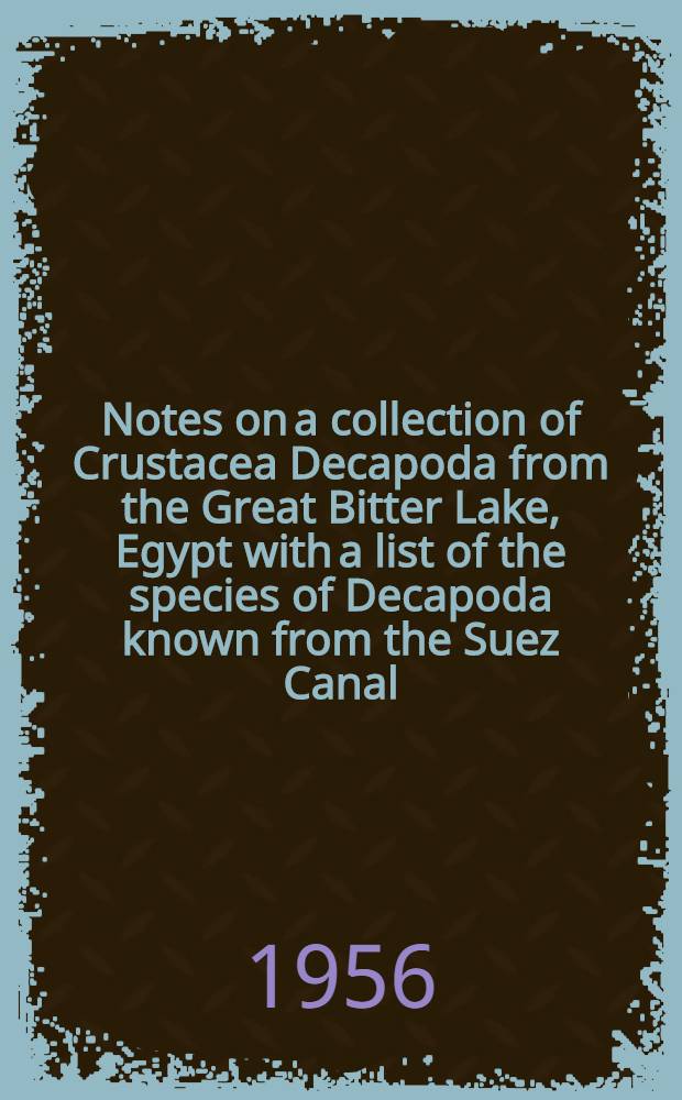 Notes on a collection of Crustacea Decapoda from the Great Bitter Lake, Egypt with a list of the species of Decapoda known from the Suez Canal