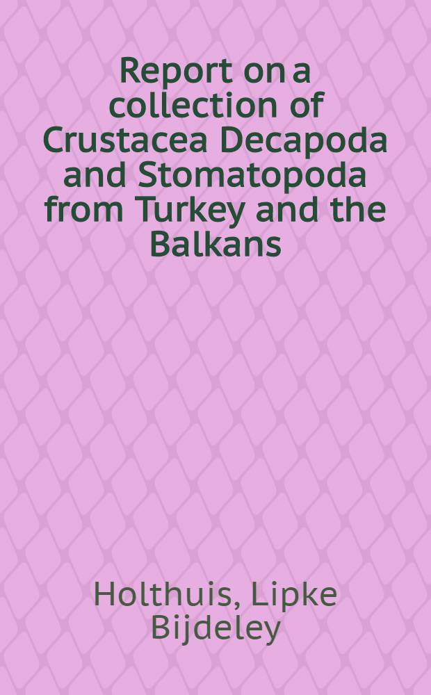 Report on a collection of Crustacea Decapoda and Stomatopoda from Turkey and the Balkans