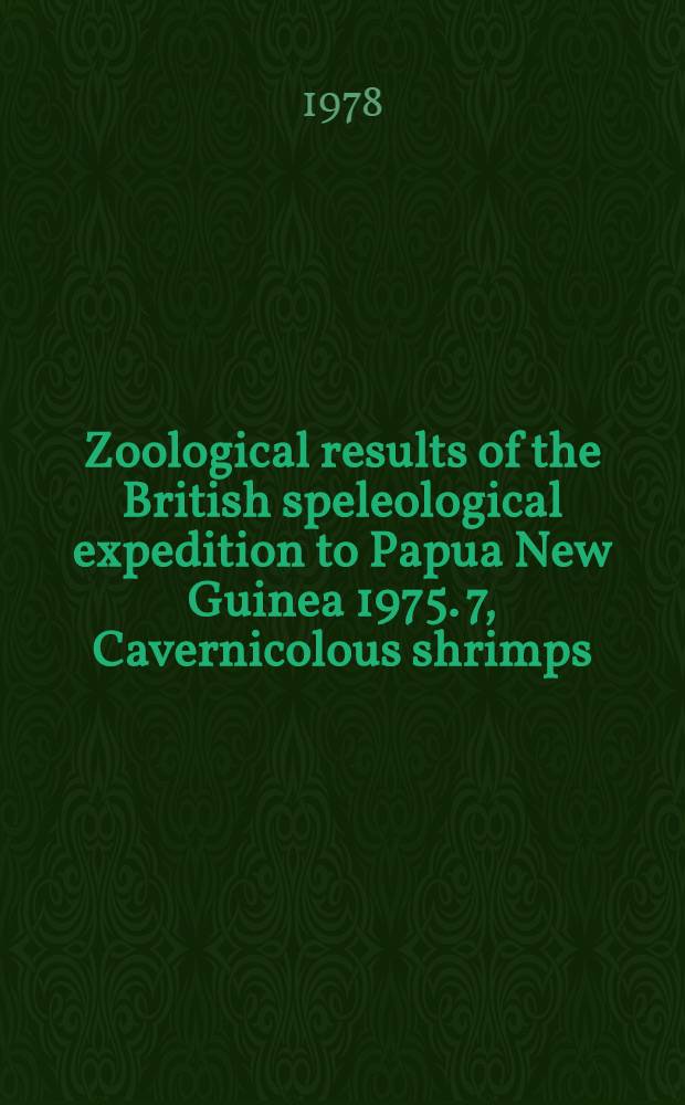 Zoological results of the British speleological expedition to Papua New Guinea 1975. 7, Cavernicolous shrimps (Crustacea decapoda, Natantia) from New Ireland and the Philippines