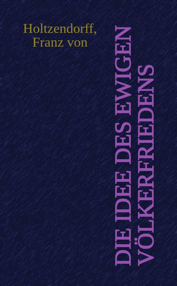 Die Idee des ewigen Völkerfriedens