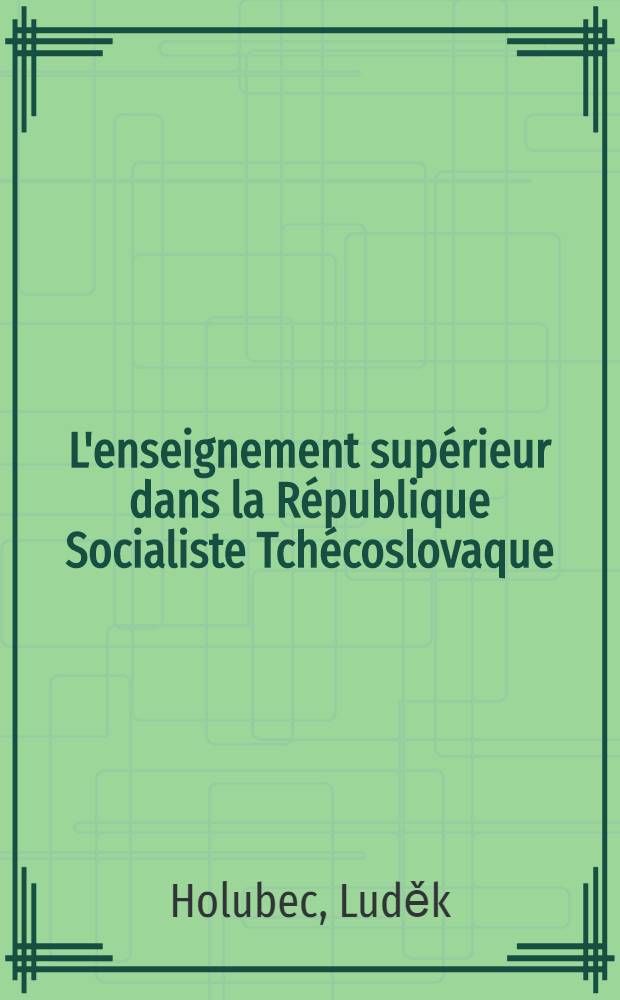 L'enseignement supérieur dans la République Socialiste Tchécoslovaque