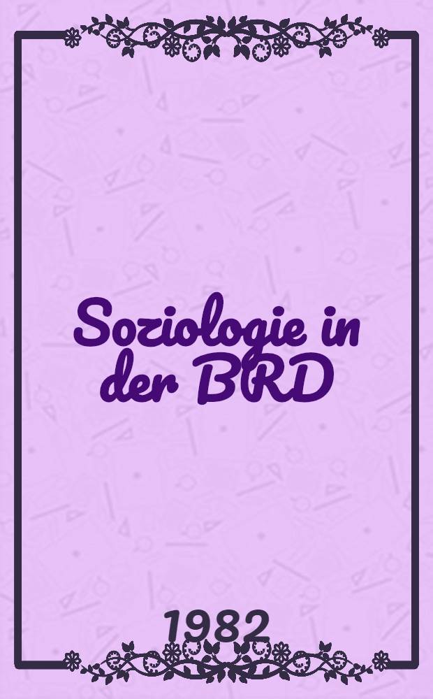 Soziologie in der BRD : Theorienchaos u. Ideologieproduktion