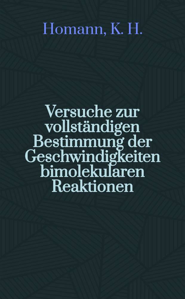 Versuche zur vollständigen Bestimmung der Geschwindigkeiten bimolekularen Reaktionen