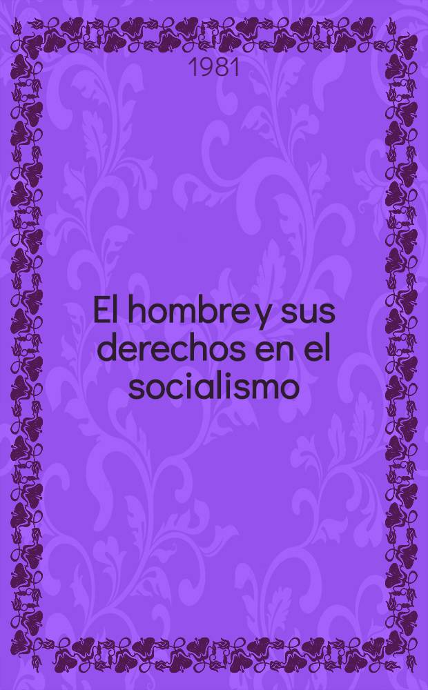 El hombre y sus derechos en el socialismo