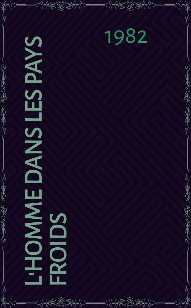 L'Homme dans les pays froids : Arct. et subarct