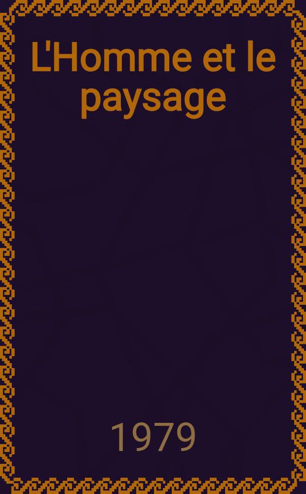 L'Homme et le paysage : Recueil