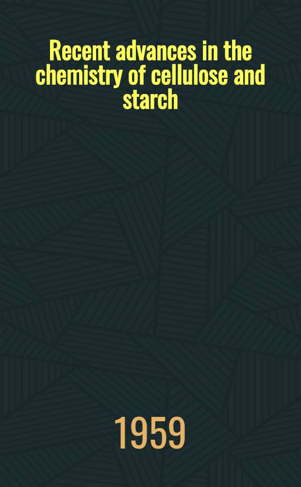 Recent advances in the chemistry of cellulose and starch