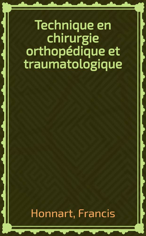 Technique en chirurgie orthop&eacute;dique et traumatologique