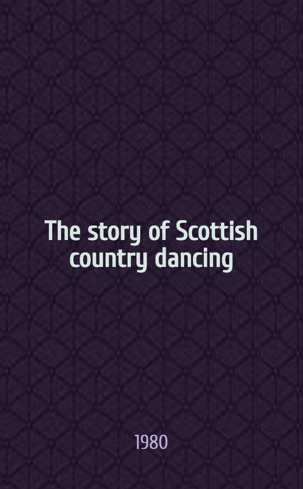 The story of Scottish country dancing : The darling diversion