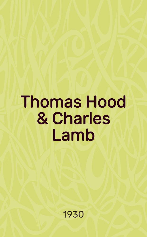 Thomas Hood & Charles Lamb : The story of a friendship, being the literary reminiscences of Thomas Hood