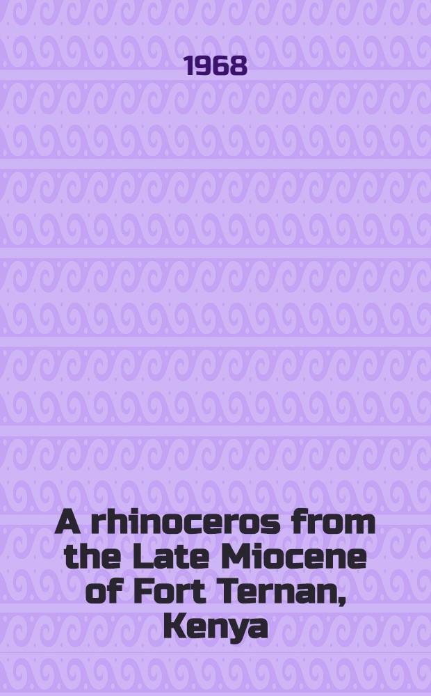 A rhinoceros from the Late Miocene of Fort Ternan, Kenya