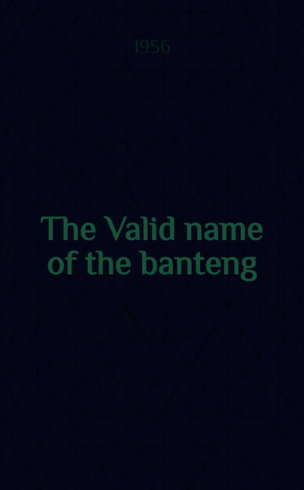 The Valid name of the banteng: Bibos javanicus (D'Alton)