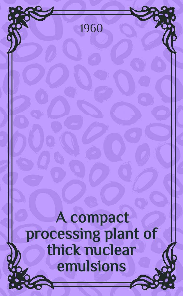 [A compact processing plant of thick nuclear emulsions]