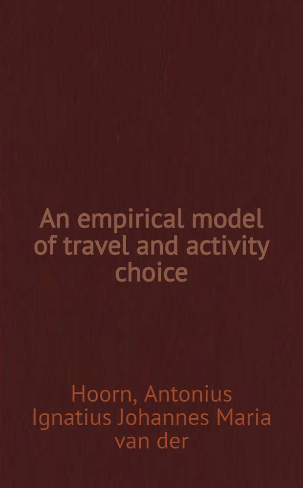 An empirical model of travel and activity choice : A case study for the Netherlands : Acad. proefschr