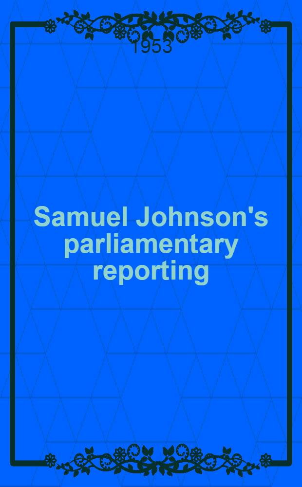 Samuel Johnson's parliamentary reporting : Debates in the senate of Lilliput