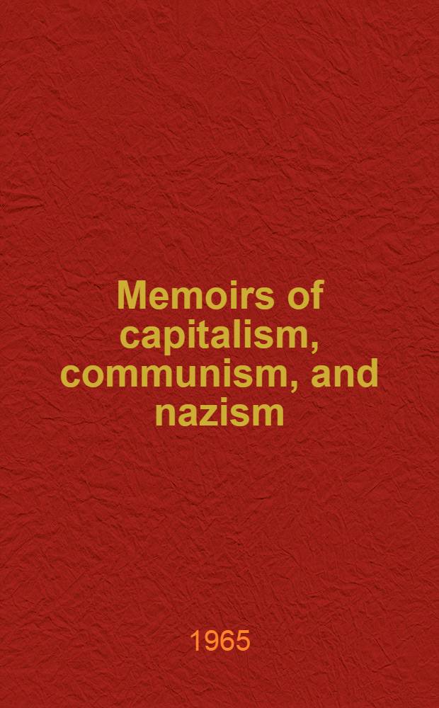 Memoirs of capitalism, communism, and nazism