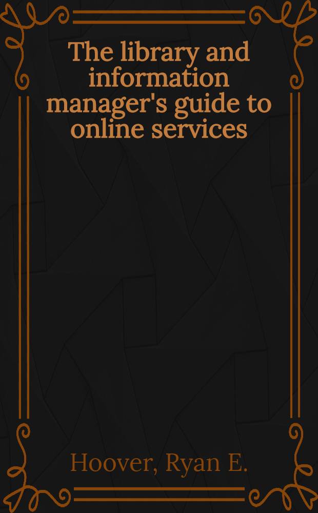 The library and information manager's guide to online services