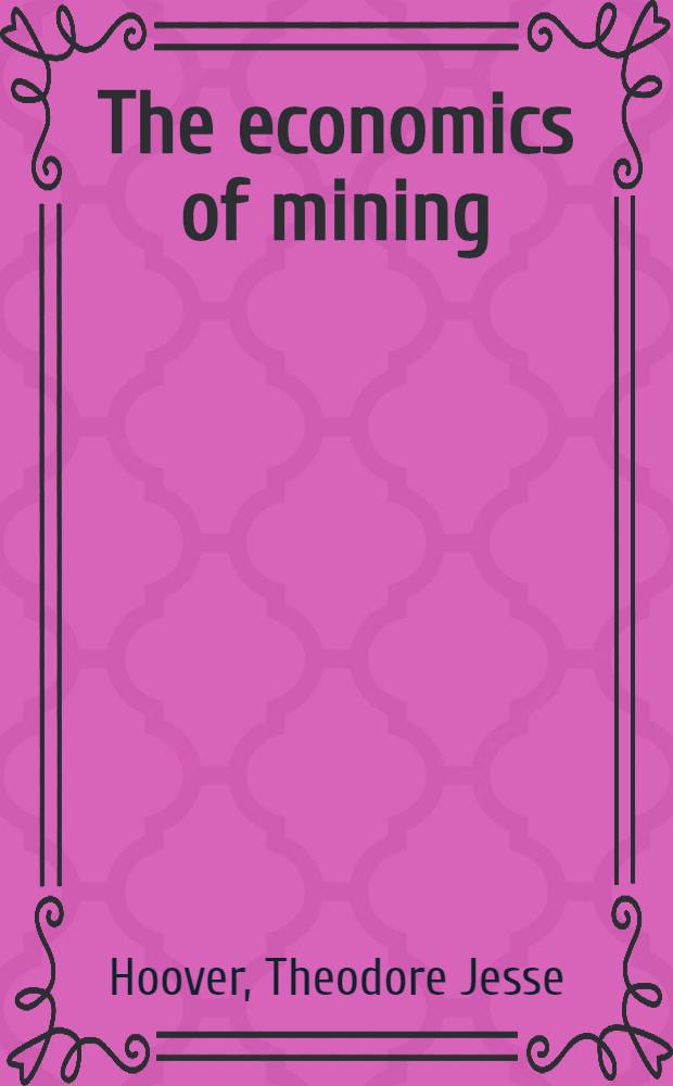 The economics of mining (non-ferrous metals) : Valuation - organization - management