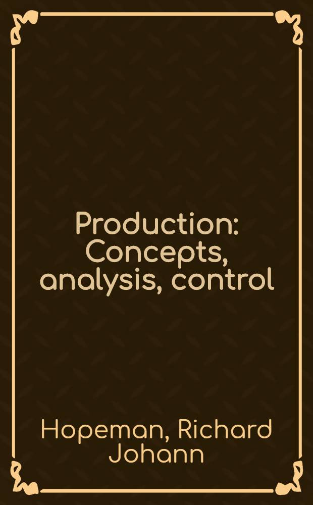 Production : Concepts, analysis, control