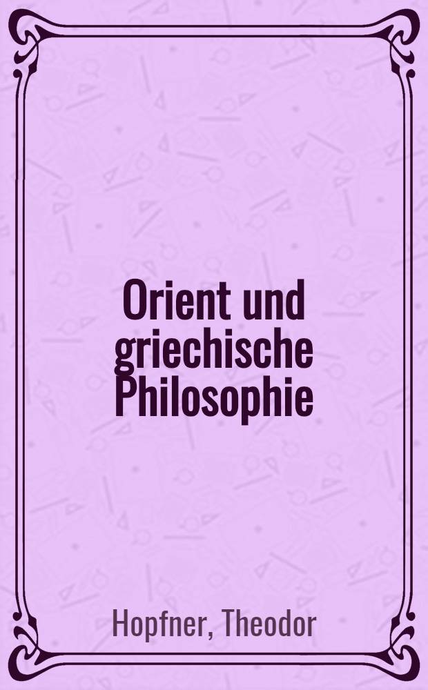 Orient und griechische Philosophie