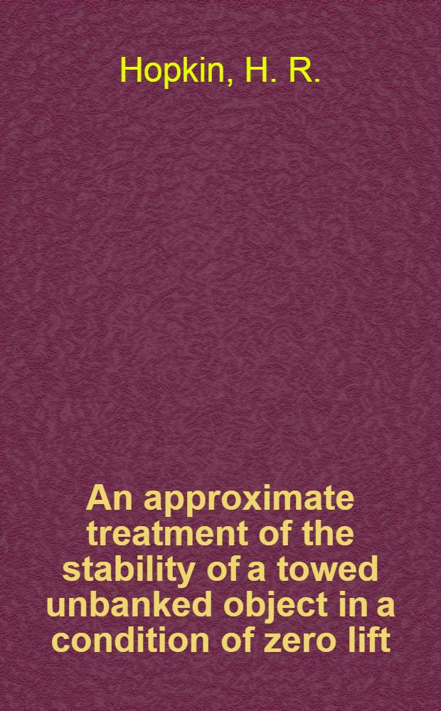 An approximate treatment of the stability of a towed unbanked object in a condition of zero lift