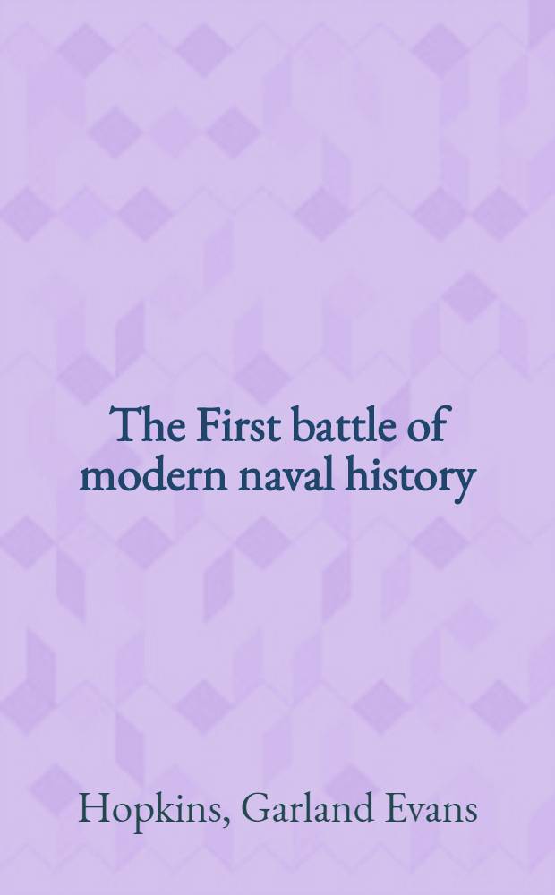 The First battle of modern naval history