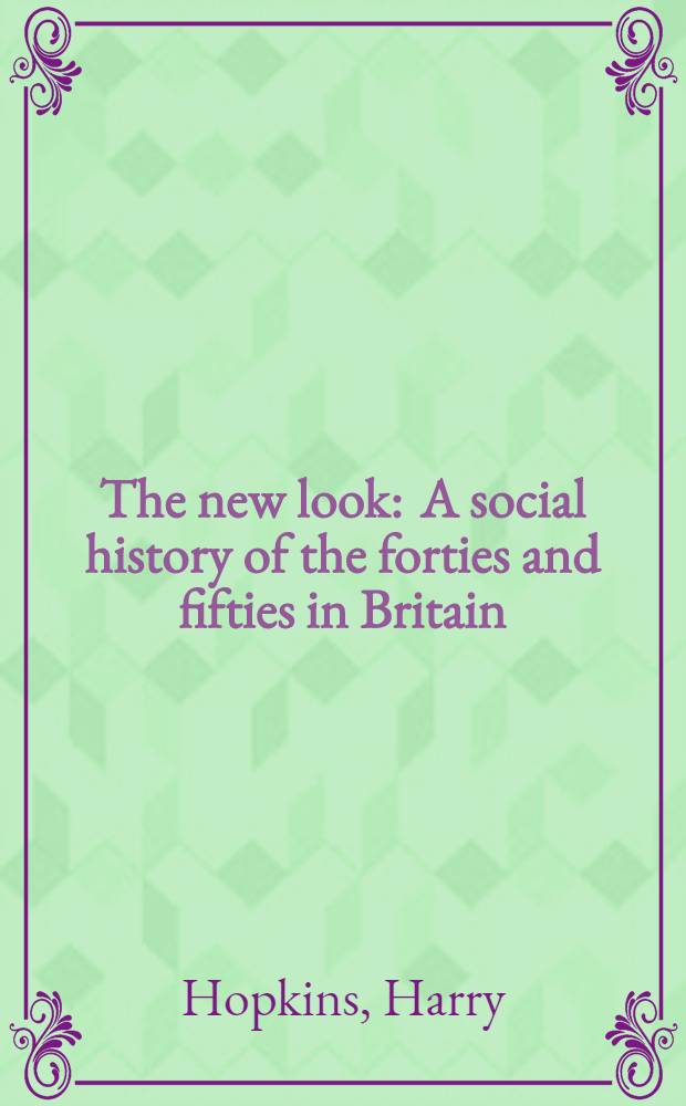 The new look : A social history of the forties and fifties in Britain