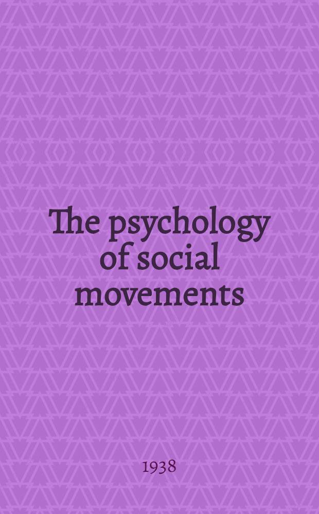 The psychology of social movements : A psycho-analytic view of society