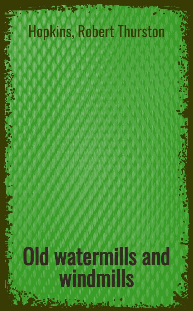 Old watermills and windmills